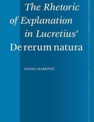 خرید و دانلود نسخه کامل کتاب The Rhetoric of Explanation in Lucretius’ De rerum natura