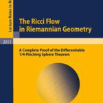 خرید و دانلود نسخه کامل کتاب The Ricci Flow in Riemannian Geometry: A Complete Proof of the Differentiable 1/4-Pinching Sphere Theorem