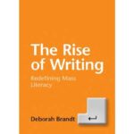خرید و دانلود نسخه کامل کتاب The Rise of Writing: Redefining Mass Literacy