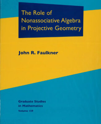 خرید و دانلود نسخه کامل کتاب The Role of Nonassociative Algebra in Projective Geometry