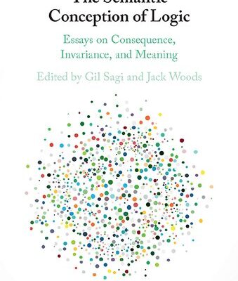 خرید و دانلود نسخه کامل کتاب The Semantic Conception of Logic: Essays on Consequence, Invariance, and Meaning