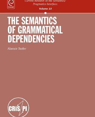 خرید و دانلود نسخه کامل کتاب The Semantics of Grammatical Dependencies