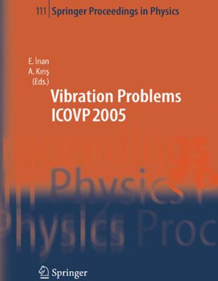 خرید و دانلود نسخه کامل کتاب The Seventh International Conference on Vibration Problems ICOVP 2005: 05-09 September 2005, Istanbul, Turkey (Springer Proceedings in Physics)