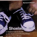 خرید و دانلود نسخه کامل کتاب The Shoelace Book: A Mathematical Guide to the Best (And Worst) Ways to Lace Your Shoes (Mathematical World)