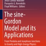 خرید و دانلود نسخه کامل کتاب The sine-Gordon Model and its Applications: From Pendula and Josephson Junctions to Gravity and High-Energy Physics