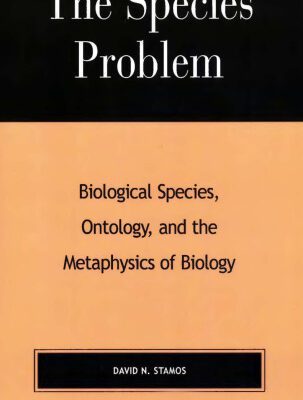 خرید و دانلود نسخه کامل کتاب The Species Problem, Biological Species, Ontology, and the Metaphysics of Biology