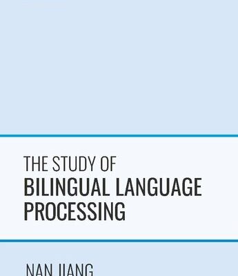 خرید و دانلود نسخه کامل کتاب The Study of Bilingual Language Processing