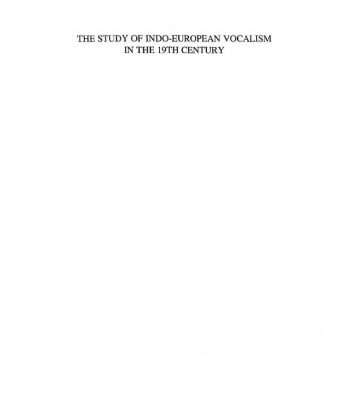 خرید و دانلود نسخه کامل کتاب The Study of Indo-European Vocalism in the 19th Century: From the Beginnings of Whitney and Scherer : a Critical-historical Account