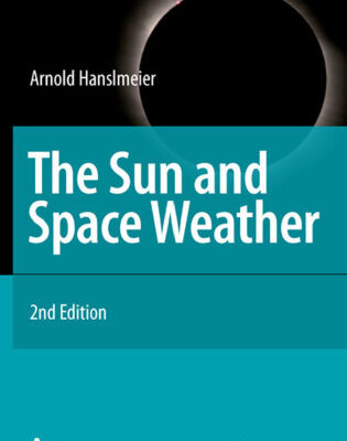 خرید و دانلود نسخه کامل کتاب The Sun and Space Weather (Astrophysics and Space Science Library) (Second Edition)