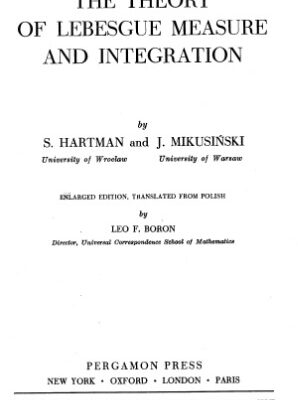 خرید و دانلود نسخه کامل کتاب The Theory of Lebesgue Measure and Integration (International Series of Monographs in Pure and Applied Mathematics)