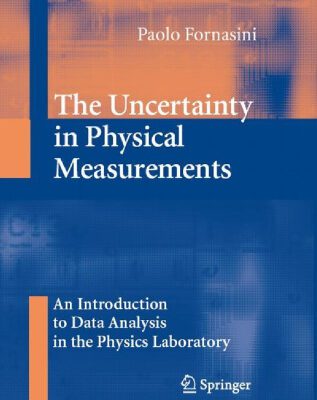خرید و دانلود نسخه کامل کتاب The Uncertainty in Physical Measurements: An Introduction to Data Analysis in the Physics Laboratory