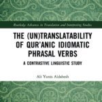 خرید و دانلود نسخه کامل کتاب The (Un)Translatability of Qur’anic Idiomatic Phrasal Verbs: A Contrastive Linguistic Study