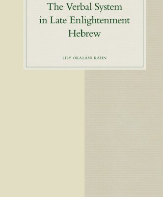 خرید و دانلود نسخه کامل کتاب The Verbal System in Late Enlightenment Hebrew (Studies in Semitic Languages and Linguistics)