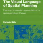 خرید و دانلود نسخه کامل کتاب The Visual Language of Spatial Planning: Exploring Cartographic Representations for Spatial Planning in Europe