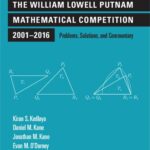 خرید و دانلود نسخه کامل کتاب The William Lowell Putnam Mathematical Competition 2001-2016: Problems, Solutions, and Commentary