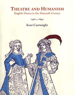 خرید و دانلود نسخه کامل کتاب Theatre and Humanism: English Drama in the Sixteenth Century