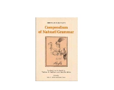 خرید و دانلود نسخه کامل کتاب Thelma D. Sullivan’s Compendium of Nahuatl Grammar