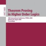 خرید و دانلود نسخه کامل کتاب Theorem Proving in Higher Order Logics: 18th International Conference, TPHOLs 2005, Oxford, UK, August 22-25, 2005. Proceedings