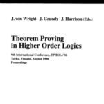 خرید و دانلود نسخه کامل کتاب Theorem Proving in Higher Order Logics: 9th International Conference, TPHOLs’96 Turku, Finland, August 26–30, 1996 Proceedings