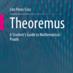 خرید و دانلود نسخه کامل کتاب Theoremus: A Student’s Guide to Mathematical Proofs