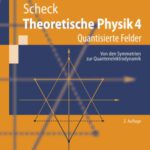 خرید و دانلود نسخه کامل کتاب Theoretische Physik 4: Quantisierte Felder. Von den Symmetrien zur Quantenelektrodynamik (Springer-Lehrbuch) (German Edition)