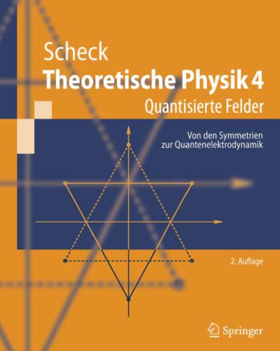 خرید و دانلود نسخه کامل کتاب Theoretische Physik 4: Quantisierte Felder. Von den Symmetrien zur Quantenelektrodynamik (Springer-Lehrbuch) (German Edition)