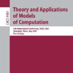 خرید و دانلود نسخه کامل کتاب Theory and Applications of Models of Computation: 4th International Conference, TAMC 2007, Shanghai, China, May 22-25, 2007. Proceedings