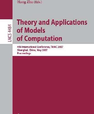 خرید و دانلود نسخه کامل کتاب Theory and Applications of Models of Computation: 4th International Conference, TAMC 2007, Shanghai, China, May 22-25, 2007. Proceedings