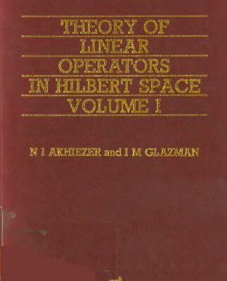 خرید و دانلود نسخه کامل کتاب Theory of Linear Operators in Hilbert Space