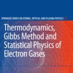 خرید و دانلود نسخه کامل کتاب Thermodynamics, Gibbs Method and Statistical Physics of Electron Gases: Gibbs Method and Statistical Physics of Electron Gases