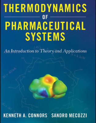 خرید و دانلود نسخه کامل کتاب Thermodynamics of Pharmaceutical Systems: An introduction to Theory and Applications