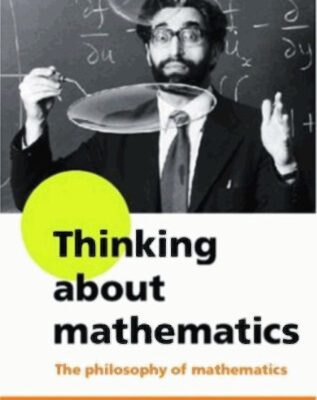 خرید و دانلود نسخه کامل کتاب Thinking about mathematics: the philosophy of mathematics
