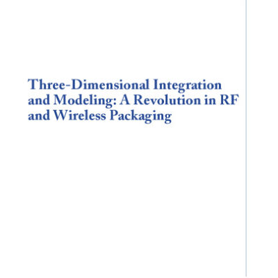 خرید و دانلود نسخه کامل کتاب Three-Dimensional Integration and Modeling: A Revolution in RF and Wireless Packaging
