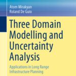 خرید و دانلود نسخه کامل کتاب Three Domain Modelling and Uncertainty Analysis: Applications in Long Range Infrastructure Planning