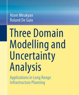 خرید و دانلود نسخه کامل کتاب Three Domain Modelling and Uncertainty Analysis: Applications in Long Range Infrastructure Planning