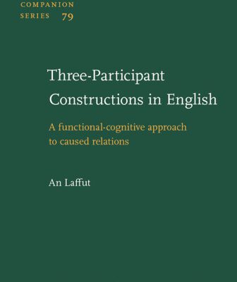خرید و دانلود نسخه کامل کتاب Three-participant Constructions in English: A functional-cognitive approach to caused relations (Studies in Language Companion Series)