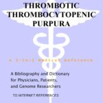 خرید و دانلود نسخه کامل کتاب Thrombotic Thrombocytopenic Purpura – A Bibliography and Dictionary for Physicians, Patients, and Genome Researchers