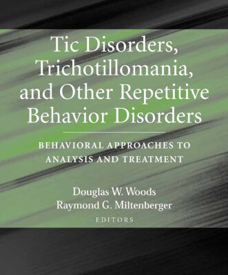 خرید و دانلود نسخه کامل کتاب Tic Disorders, Trichotillomania, and Other Repetitive Behavior Disorders: Behavioral Approaches to Analysis and Treatment