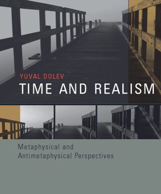 خرید و دانلود نسخه کامل کتاب Time and Realism: Metaphysical and Antimetaphysical Perspectives