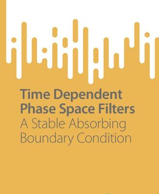خرید و دانلود نسخه کامل کتاب Time Dependent Phase Space Filters: A Stable Absorbing Boundary Condition