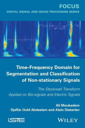 خرید و دانلود نسخه کامل کتاب Time-frequency domain for segmentation and classification of non-stationary signals : the Stockwell Transform applied on bio-signals and electric signals_689e5c2641626.jpeg خرید و دانلود نسخه کامل کتاب Time-frequency domain for segmentation and classification of non-stationary signals : the Stockwell Transform applied on bio-signals and electric signals