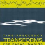 خرید و دانلود نسخه کامل کتاب Time-Frequency Transforms for Radar Imaging and Signal Analysis