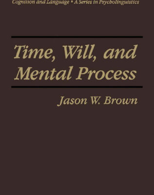 خرید و دانلود نسخه کامل کتاب Time, Will and Mental Process (Cognition and Language: A Series in Psycholinguistics)