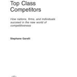 خرید و دانلود نسخه کامل کتاب Top Class Competitors: How Nations, Firms and Individuals Succeed in the New World of Competitiveness