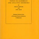 خرید و دانلود نسخه کامل کتاب Topics in Algebraic and Analytic Geometry. (MN-13): Notes From a Course of Phillip Griffiths
