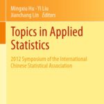 خرید و دانلود نسخه کامل کتاب Topics in Applied Statistics: 2012 Symposium of the International Chinese Statistical Association
