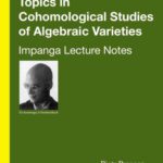 خرید و دانلود نسخه کامل کتاب Topics in Cohomological Studies of Algebraic Varieties: Impanga Lecture Notes