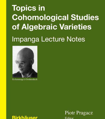 خرید و دانلود نسخه کامل کتاب Topics in Cohomological Studies of Algebraic Varieties: Impanga Lecture Notes