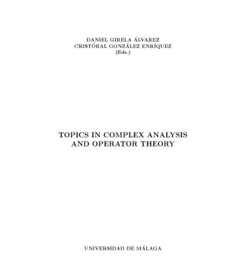 خرید و دانلود نسخه کامل کتاب Topics in Complex Analysis and Operator Theory, Proceedings of the 1st Winter School held in Antequera, Feb 05-09, 2006