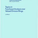 خرید و دانلود نسخه کامل کتاب Topics in functional analysis over valued division rings